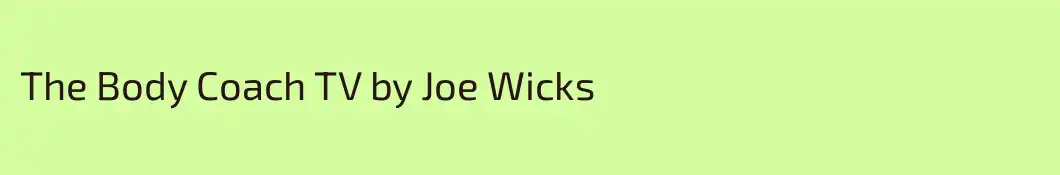 The Body Coach TV by Joe Wicks